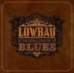 Lowbau : A Darker Shade of Blues